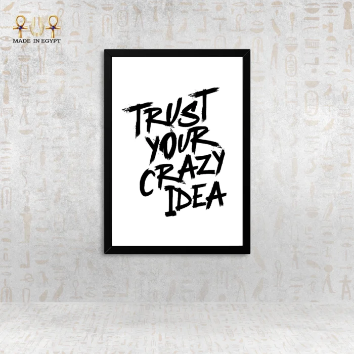 Trust Your Crazy Idea Wall Art - Image 1